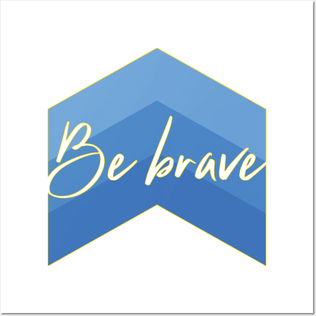 Down Syndrome Tribe- Be Brave Wall Art by Prints with Meaning